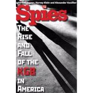 Spies : The Rise and Fall of the KGB in America