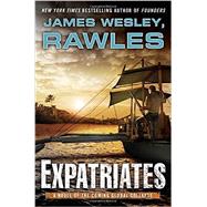 Expatriates A Novel of the Coming Global Collapse