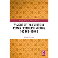 Visions of the Future in Roman Frontier Kingdoms 100 BCE–100 CE