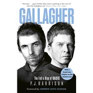 Gallagher The Fall and Rise of Oasis: the new 2025 biography of one of the world's biggest bands