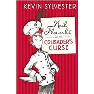 Neil Flambé and the Crusader's Curse The Neil Flambé Capers #3