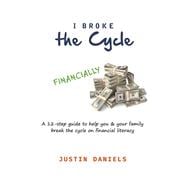 I Broke The Cycle A pathway to Financial Freedom (A hand guide towards financial security)