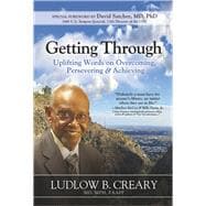 Getting Through Uplifting Words on Overcoming, Persevering and Achieving