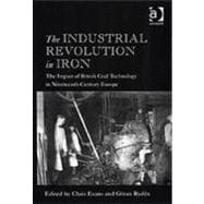 The Industrial Revolution in Iron: The Impact of British Coal Technology in Nineteenth-Century Europe