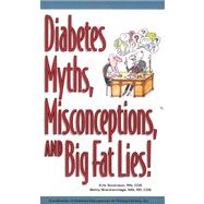 Diabetes Myths, Misconceptions and Big Fat Lies!