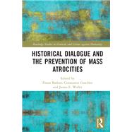 Historical Dialogue and the Prevention of Mass Atrocities