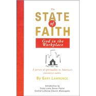 The State of Faith: God in the Workplace : A Survey of Spirituality in America's Executive Suites
