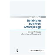 Rethinking Business Anthropology