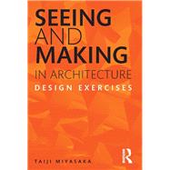 Seeing and Making in Architecture
