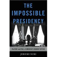 The Impossible Presidency