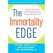 The Immortality Edge Realize the Secrets of Your Telomeres for a Longer, Healthier Life