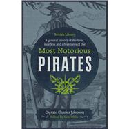 A General History of the Lives, Murders and Adventures of the Most Notorious Pirates