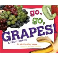 Go, Go, Grapes! A Fruit Chant