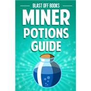 Miner Potions Guide