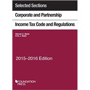 Selected Sections Corporate and Partnership Income Tax Code and Regulations: 2015-2016