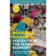 Invisible Hands Voices from the Global Economy