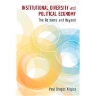 Institutional Diversity and Political Economy The Ostroms and Beyond