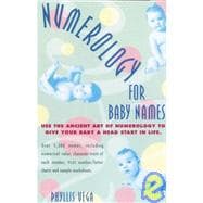 Numerology for Baby Names Use the Ancient Art of Numerology to Give Your Baby a Head Start in Life
