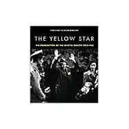 The Yellow Star The Persecution of the Jews in Europe, 1933-1945