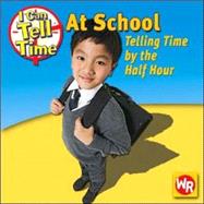 At School : Telling Time by the Half Hour