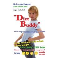 Diet Buddy : Special Guide to Winning Your Weight Challenge in a Cool and Healthy Way