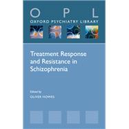 Treatment Response and Resistance in Schizophrenia