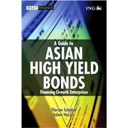 A Guide to Asian High Yield Bonds: Financing Growth Enterprises