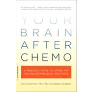 Your Brain After Chemo A Practical Guide to Lifting the Fog and Getting Back Your Focus