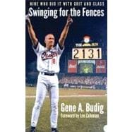 Swinging for the Fences : Nine Who Did It with Grit and Class