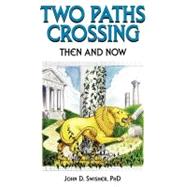 Two Paths Crossing : Then and Now