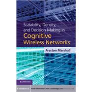 Scalability, Density, and Decision Making in Cognitive Wireless Networks