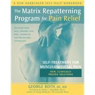 The Matrix Repatterning Program for Pain Relief: Self-Treatment for Musculoskeletal Pain