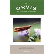 Orvis Vest Pocket Guide to Caddisflies The Illustrated Reference To The Major Species Of North America