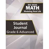 Big Ideas Math: Modeling Real Life - Grade 6 Advanced Student Journal (1 year)
