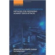 Theoretical and Experimental Methods for Defending Against Ddos Attacks,9780128053911