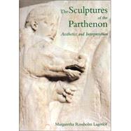 Sculptures of the Parthenon : Aesthetics and the Interpretation