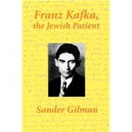 Franz Kafka, the Jewish Patient