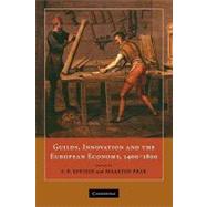 Guilds, Innovation and the European Economy, 1400â€“1800