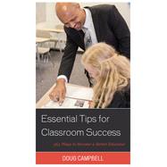 Essential Tips for Classroom Success 365 Ways to Become a Better Educator