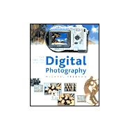 The Complete Guide to Digital Photography; Equipment and Techniques for Creative Digital Imaging