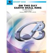 On This Day Earth Shall Ring Concert Band