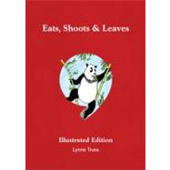 Eats, Shoots & Leaves Illustrated Edition