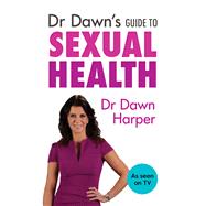 Dr Dawn's Guide to Sexual Health