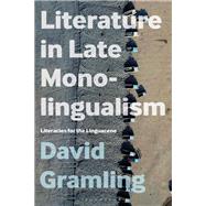 Literature in Late Monolingualism