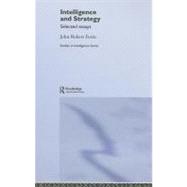 Intelligence and Strategy : Selected Essays