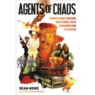 Agents of Chaos Thomas King Forçade, High Times, and the Paranoid End of the 1970s