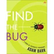 Find the Bug A Book of Incorrect Programs