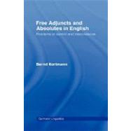 Free Adjuncts and Absolutes in English: Problems of Control and Interpretation