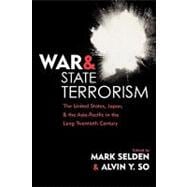 War and State Terrorism The United States, Japan, and the Asia-Pacific in the Long Twentieth Century