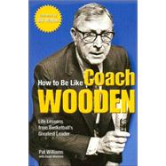 How to Be Like Coach Wooden